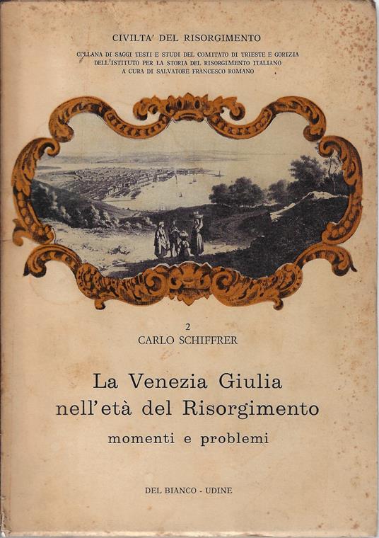 La Venezia Giulia nell'età del Risorgimento : momenti e problemi - copertina