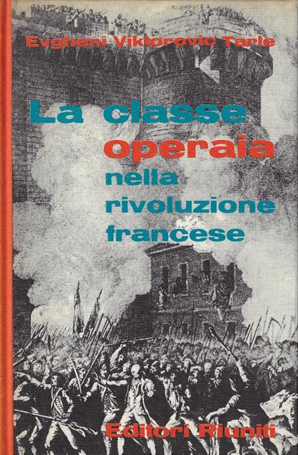 La classe operaia nella Rivoluzione francese, volume 1 - Evgheni Viktorovic Tarle - copertina