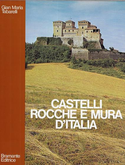 Castelli, rocche e mura d'Italia - Gian Maria Tabarelli - copertina