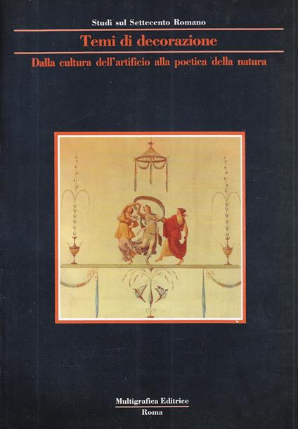 Temi di decorazione : dalla cultura dell'artificio alla poetica della natura - copertina