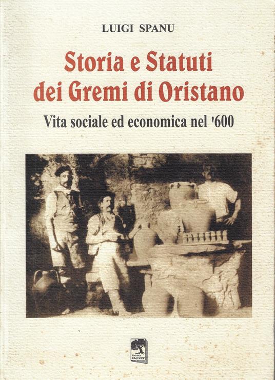 Storia e statuti dei gremi di Oristano : vita sociale ed economica nel '600 - copertina