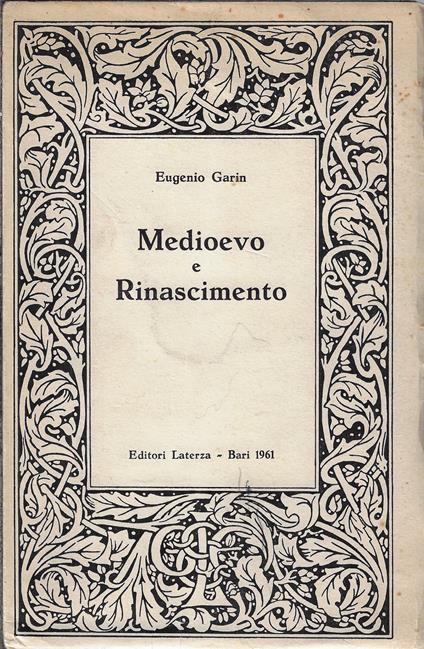 Medioevo e Rinascimento : studi e ricerche - Eugenio Garin - copertina