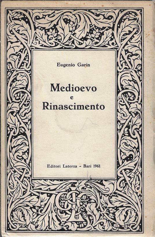 Medioevo e Rinascimento : studi e ricerche - Eugenio Garin - copertina