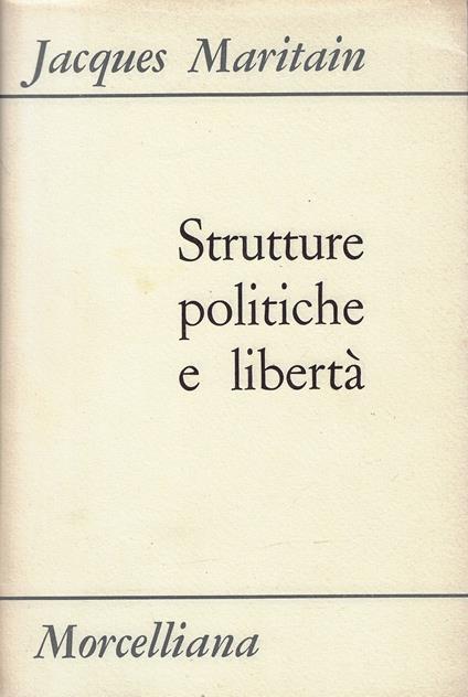 Strutture politiche e libertà - Jacques Maritain - copertina