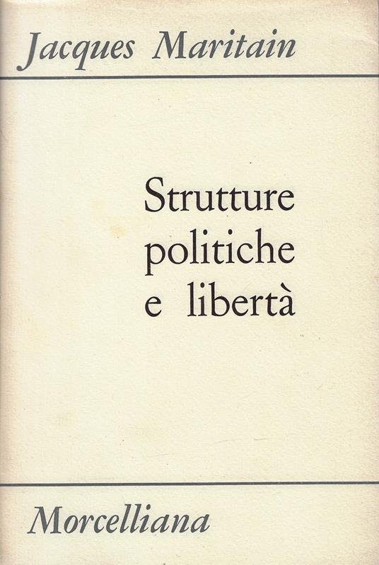 Strutture politiche e libertà - Jacques Maritain - copertina