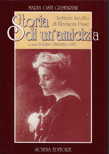 Storia di un'amicizia. Lettere inedite di Eleonora Duse - copertina