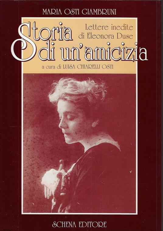 Storia di un'amicizia. Lettere inedite di Eleonora Duse - copertina