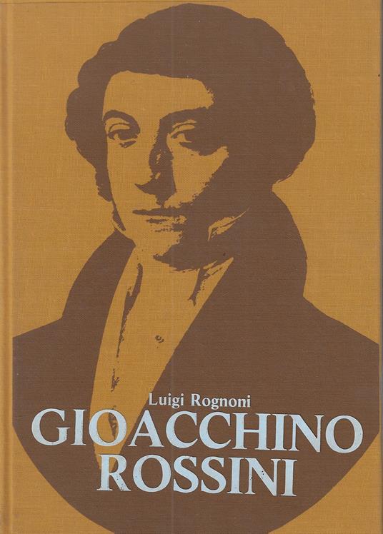 Gioacchino Rossini - Luigi Rognoni - copertina