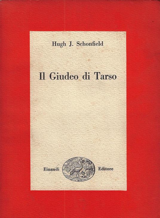 Il giudeo di Tarso. Ritratto eterodosso di Paolo - Hugh J. Schonfield - copertina