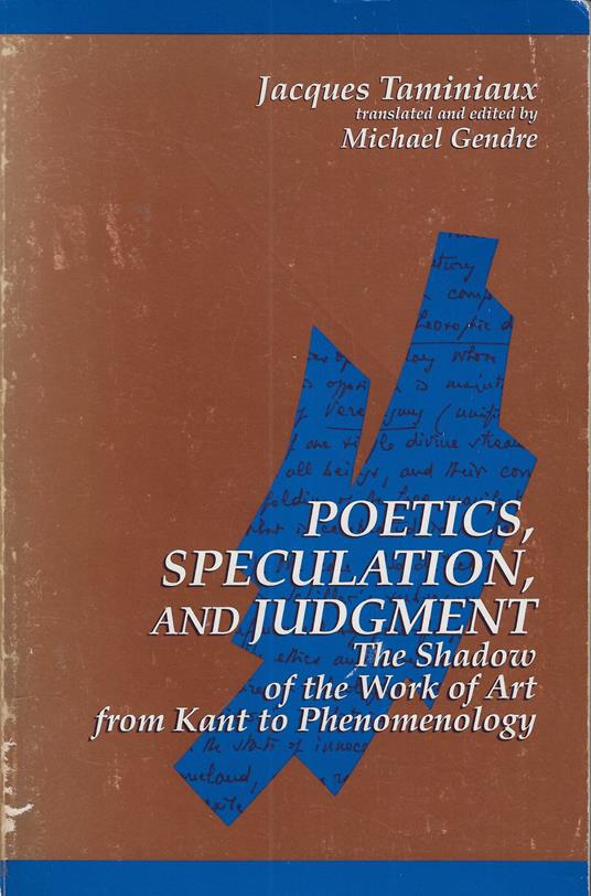 Poetics, Speculation, and Judgment: The Shadow of the Work of Art from Kant to Phenomenology (S U N Y Series in Contemporary Continental Philosophy) - copertina