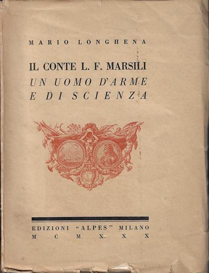 Il conte L.F. Marsili : un uomo d'arme e di scienza - copertina