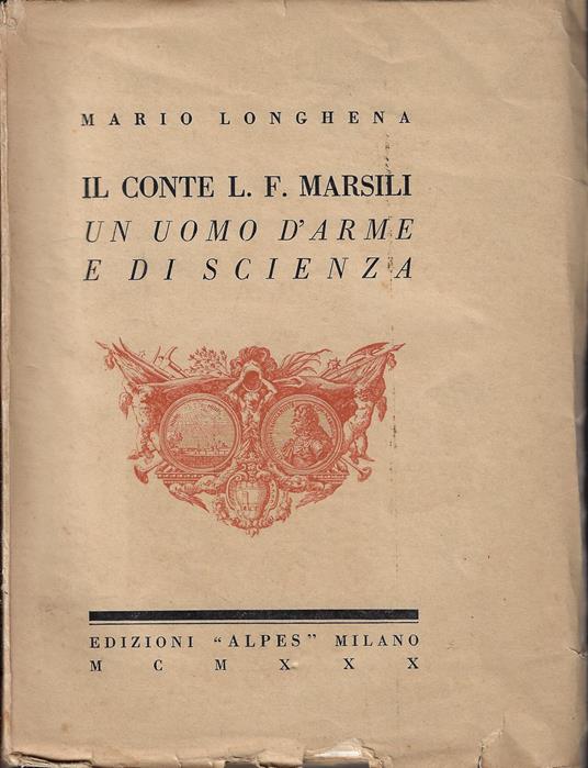 Il conte L.F. Marsili : un uomo d'arme e di scienza - copertina
