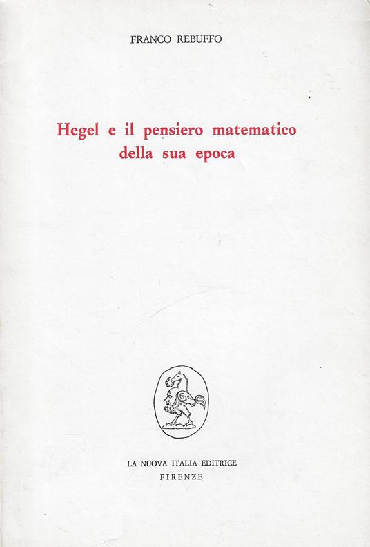 Hegel e il pensiero matematico della sua epoca - Franco Rebuffo - copertina