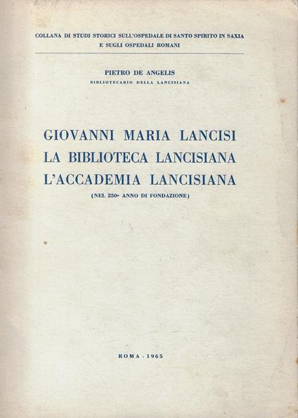 Giovanni Maria Lancisi, la Biblioteca Lancisiana, l'Accademia Lancisiana - copertina