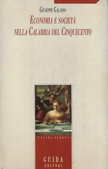 Economia e società nella Calabria del Cinquecento - Giuseppe Galasso - copertina