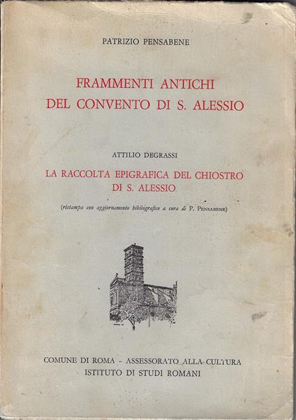 Frammenti antichi del convento di S. Alessio. La raccolta epigrafica del chiostro di S. Alessio - copertina