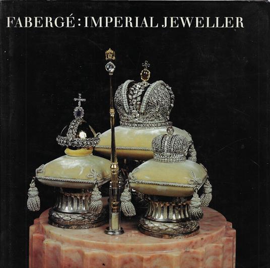 Fabergé: imperial jeweller - copertina