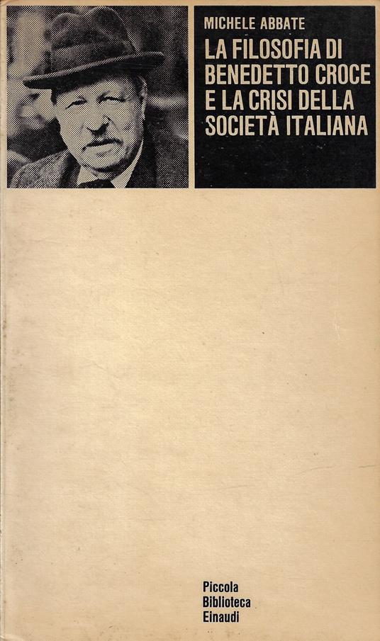 La filosofia di Benedetto Croce e la crisi della società italiana - Michele Abbate - copertina
