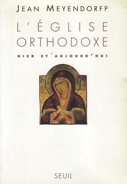 L' Église orthodoxe: Hier et aujourd'hui - Jean Meyendorff - copertina