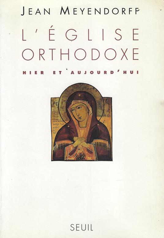 L' Église orthodoxe: Hier et aujourd'hui - Jean Meyendorff - copertina