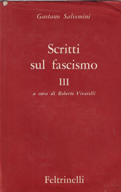Scritti sul fascismo, volume III - Gaetano Salvemini - copertina