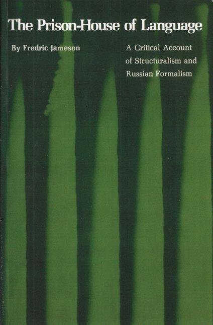 The Prison-House of Language: A Critical Account of Structuralism and Russian Formalism - Fredric Jameson - copertina