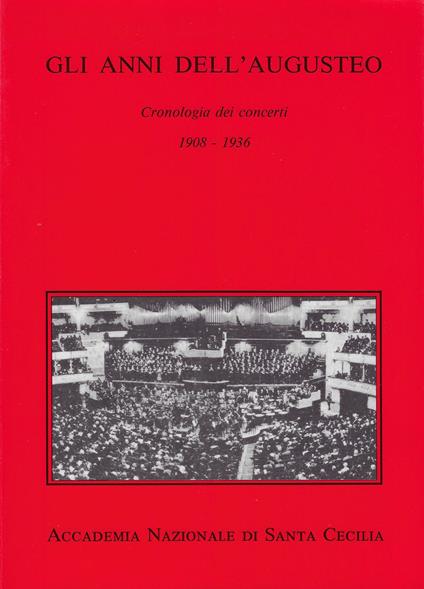 Gli anni dell'augusteo. Cronologia dei concerti, 1908-1936 - Alberto Basso - copertina