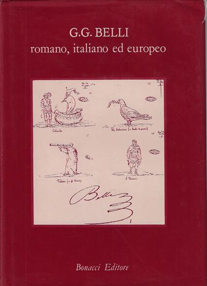 Romano, Italiano ed Europeo. Atti del II convegno internazionale di studi belliani, Roma, 12-15 novembre 1984 - Giuseppe Gioachino Belli - copertina