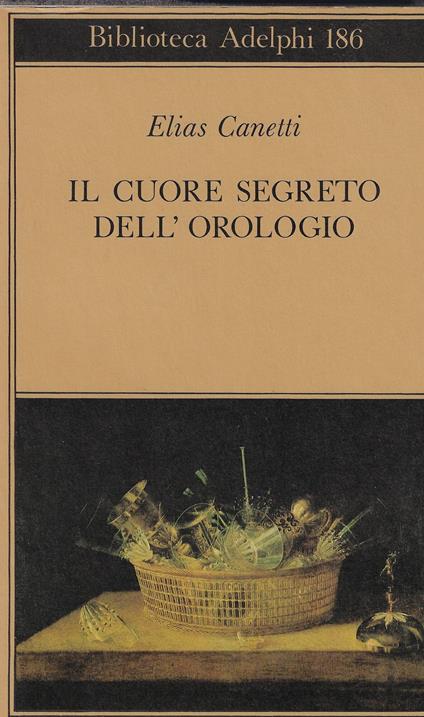 Il cuore segreto dell'orologio : quaderni di appunti 1973-1985 - Elias Canetti - copertina