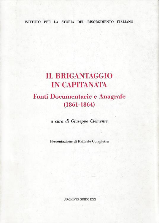 Il brigantaggio in Capitanata : fonti documentarie e anagrafe, 1861-1864 - copertina