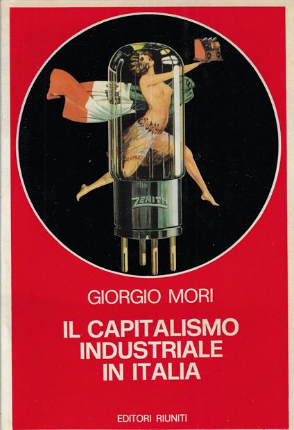 Il capitalismo industriale in Italia - Giorgio Mori - copertina