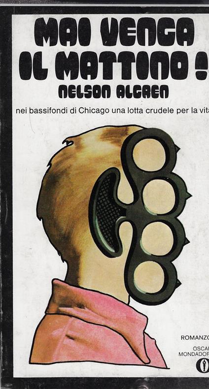 Mai venga il mattino! - Nelson Algren - copertina