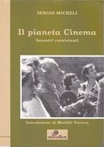 Il pianeta Cinema. Incontri ravvicinati