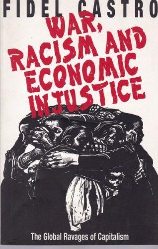 War, racism and economic injustice - Fidel Castro - copertina