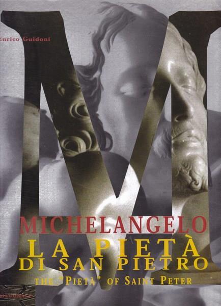 Michelangelo. La Pietà di San Pietro / The «Pietà» of Saint Peter - Enrico Guidoni - copertina