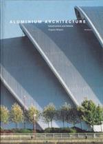 Aluminium Architecture. Construction and Details