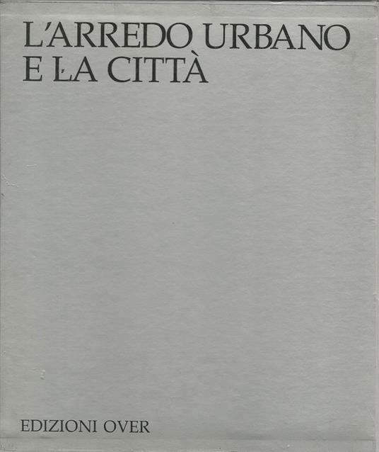 L' arredo urbano e la città - copertina