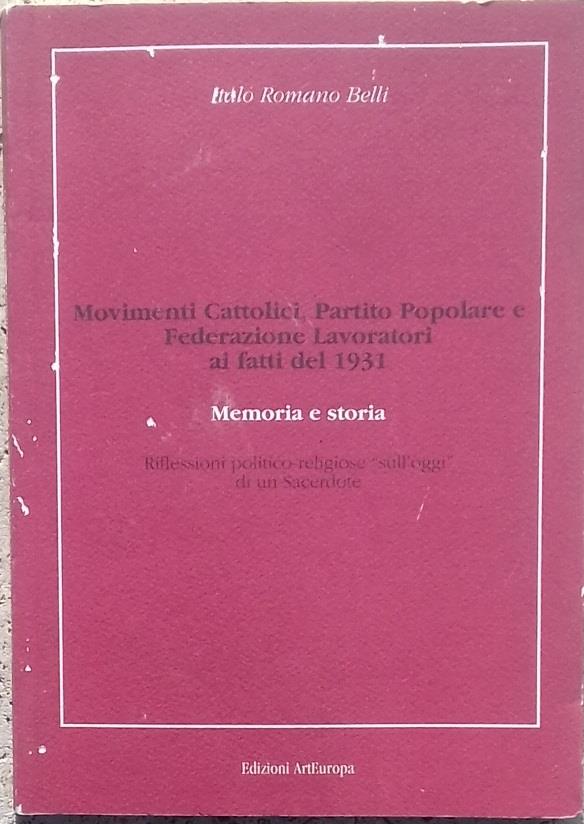 Movimenti Cattolici, Partito Popolare e Federazione Lavoratori ai fatti del 1931
