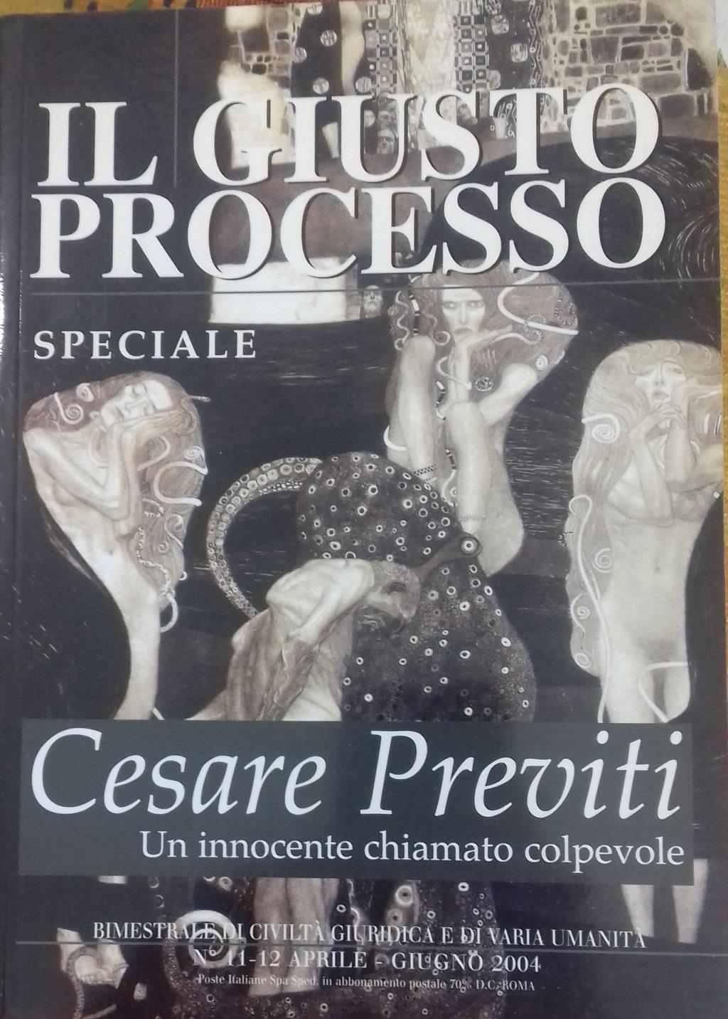 Il giusto processo: Cesare Previti. Un innocente chiamato colpevole. Vol. 11/12 Aprile