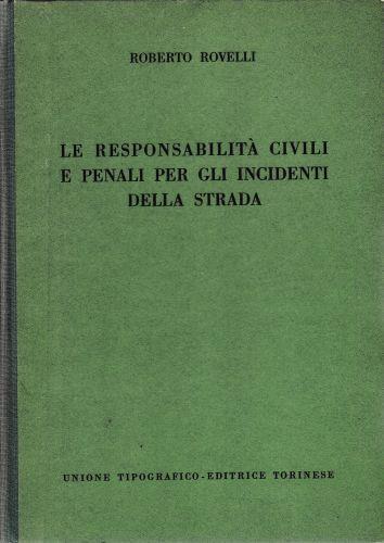 Le responsabilità civili e penali per gli incidenti della strada - R. Rovelli - copertina