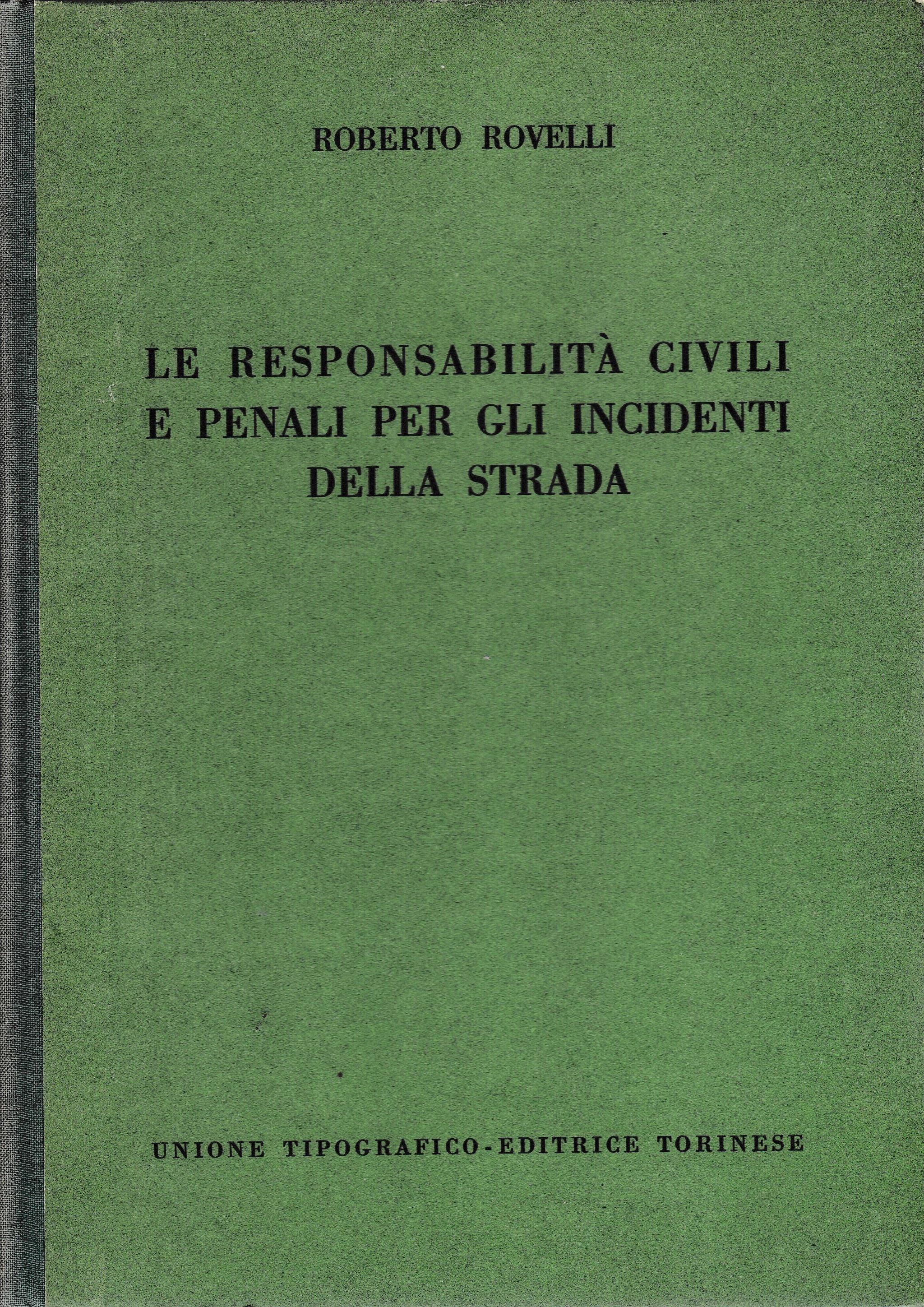 Le responsabilità civili e penali per gli incidenti della strada