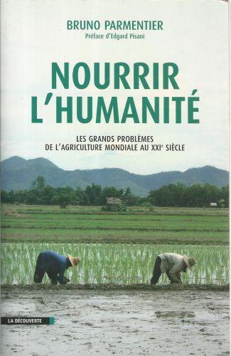 Nourrir l'humanitè. Les grands problemes de l'agriculture mondiale au XXI siecle - copertina