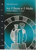 Tra il bene e il male. Fantasia religiosa...o quasi