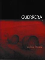 Guerrera. Luoghi comuni per un'ecologia dello sguardo