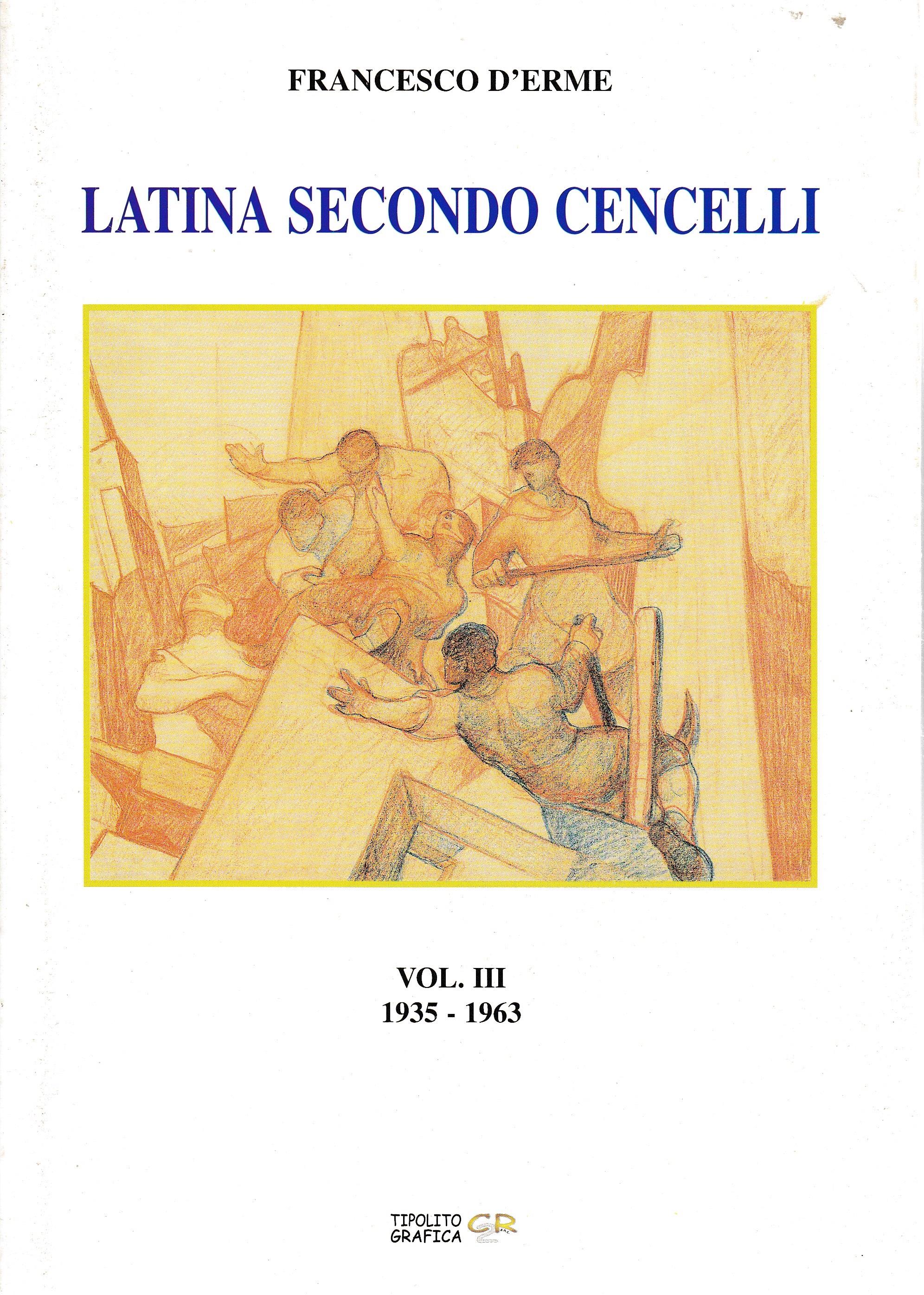 Latina secondo Cencelli vol. III 1935-1963