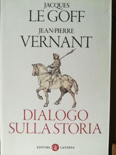 Dialogo sulla storia. Conversazioni con Emmanuel Laurentin - Jacques Le Goff - copertina
