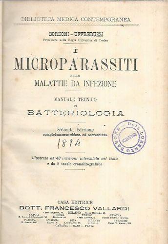 I microparassiti nelle malattie da infezione. Manuale tecnico di batteriologia - Giuseppe Antonio Bordoni - copertina