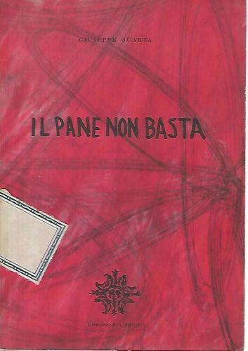 Il pane non basta - Giuseppe Quarta - copertina