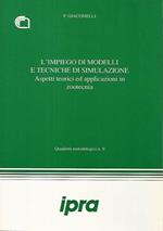 L' impiego di modelli e tecniche di simulazione. Aspetti teorici ed applicazioni in zootecnica