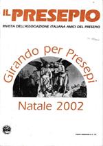 Il Presepio. Rivista dell'Associazione Italiana Amici del Presepio - Girando per presepi. Natale 2002 inserto redazionale al n. 191